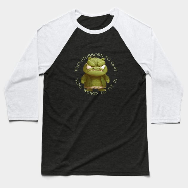 Crocodile Too Stubborn To Quit Too Weird To Fit In Cute Adorable Funny Quote Baseball T-Shirt by Cubebox